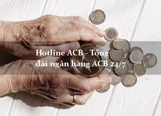 Hotline ACB - Tổng đài ngân hàng ACB 24/7